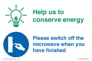 Help us to conserve energy - Switch off the microwave when you have finished